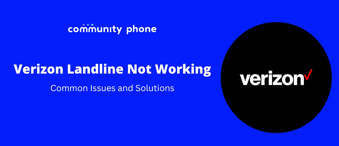 Verizon Landline Not Working 4 Common Issues and Solutions